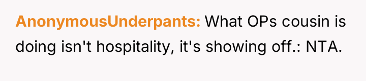 AnonymousUnderpants What OPs cousin is doing isn't hospitality, it's showing...