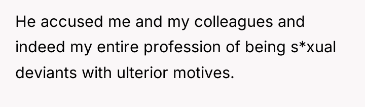 He accused me and my colleagues and indeed my entire...