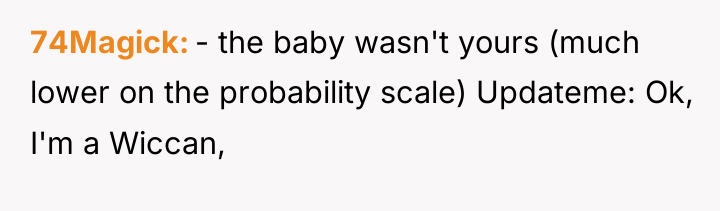 74Magick - the baby wasn't yours (much lower on the...