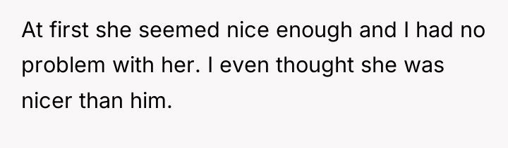 At first she seemed nice enough and I had no...