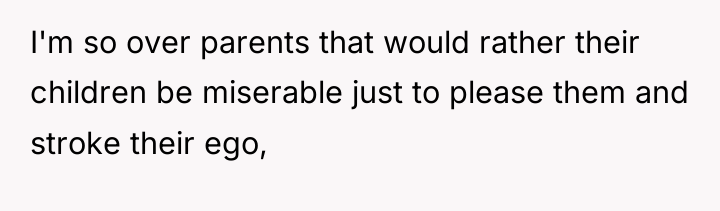 I'm so over parents that would rather their children be...