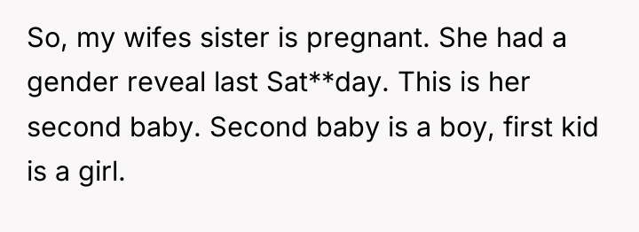 So, my wifes sister is pregnant. She had a gender...