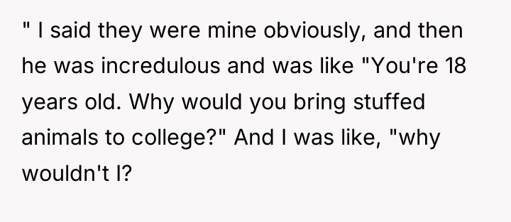 " I said they were mine obviously, and then he...
