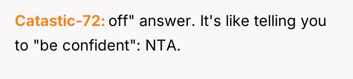 Catastic-72 off" answer. It's like telling you to "be confident":...