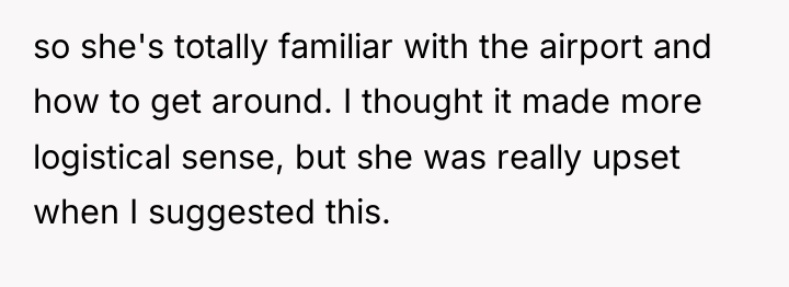so she's totally familiar with the airport and how to...