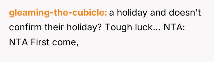 gleaming-the-cubicle a holiday and doesn't confirm their holiday? Tough luck......
