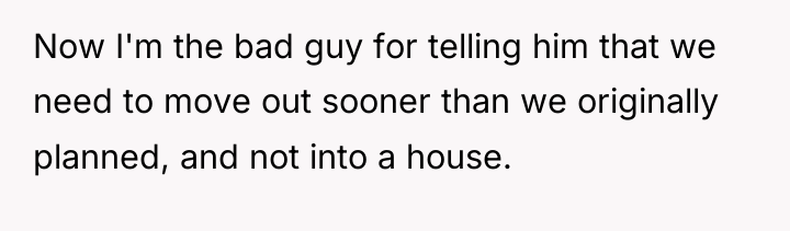 Now I'm the bad guy for telling him that we...