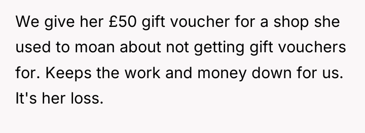We give her £50 gift voucher for a shop she...