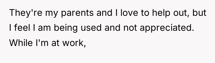 They're my parents and I love to help out, but...