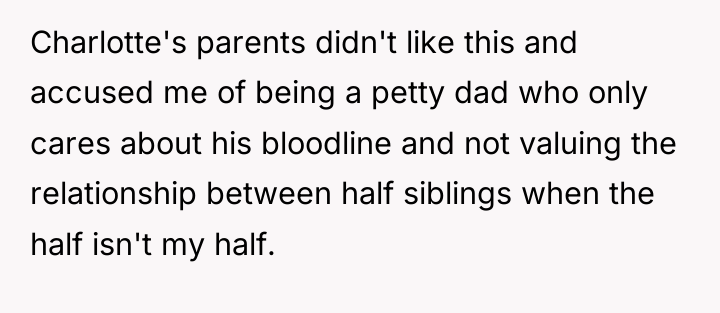 Charlotte's parents didn't like this and accused me of being...