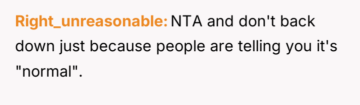 Right_unreasonable NTA and don't back down just because people are...