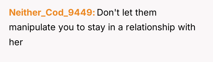 Neither_Cod_9449 Don't let them manipulate you to stay in a...
