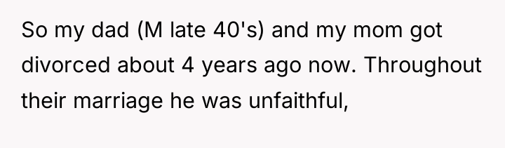 So my dad (M late 40's) and my mom got...
