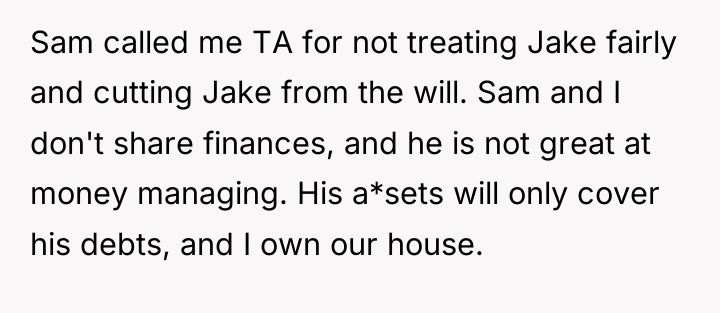 Sam called me TA for not treating Jake fairly and...