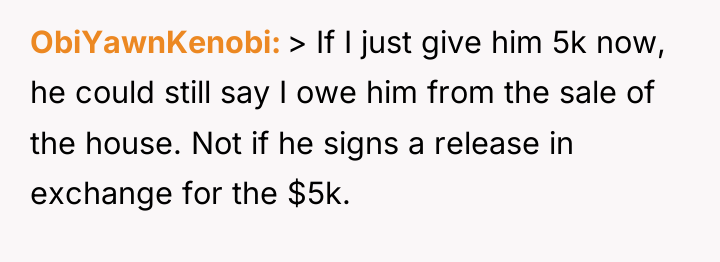 ObiYawnKenobi > If I just give him 5k now, he...