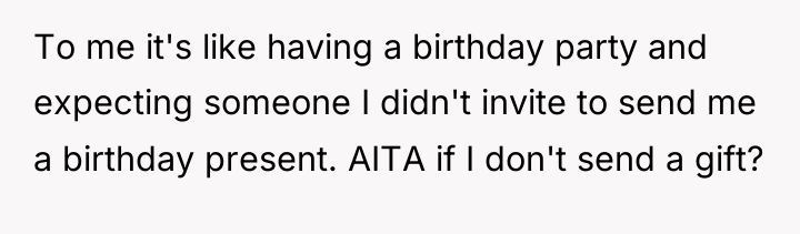 To me it's like having a birthday party and expecting...