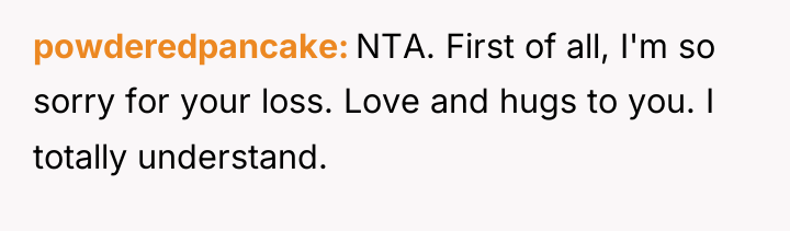 powderedpancake NTA. First of all, I'm so sorry for your...