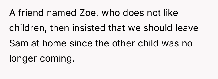 A friend named Zoe, who does not like children, then...