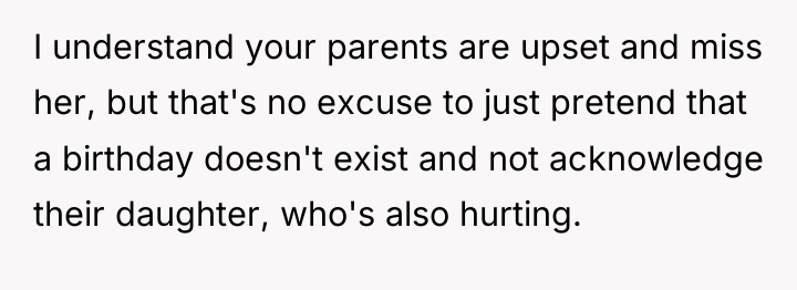 I understand your parents are upset and miss her, but...