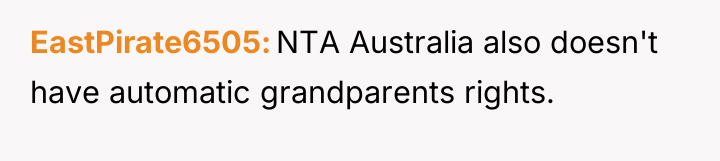 EastPirate6505 NTA Australia also doesn't have automatic grandparents rights.