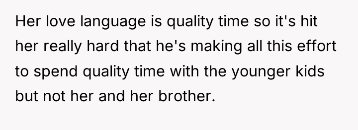 Her love language is quality time so it's hit her...