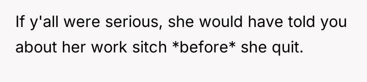If y'all were serious, she would have told you about...