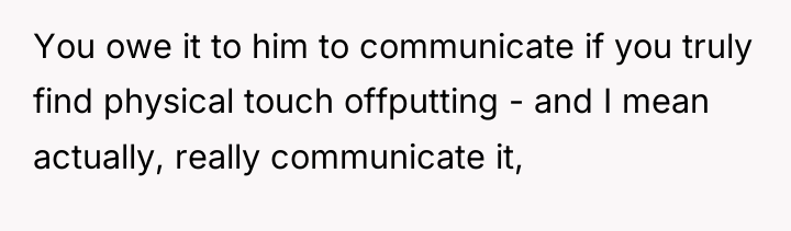 You owe it to him to communicate if you truly...