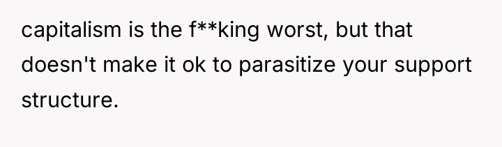 capitalism is the f**king worst, but that doesn't make it...
