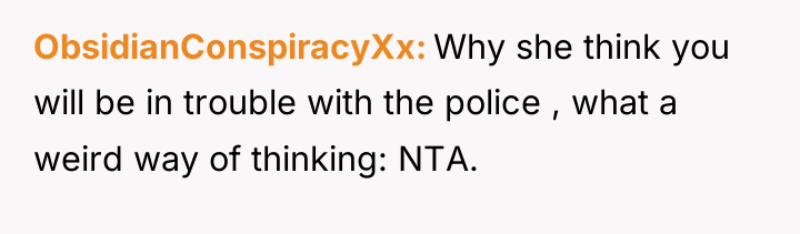 ObsidianConspiracyXx Why she think you will be in trouble with...