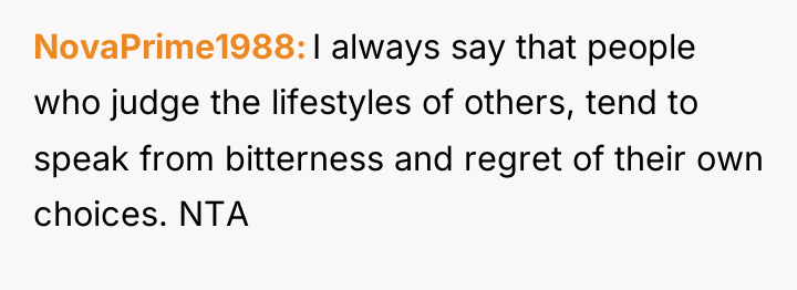 NovaPrime1988 I always say that people who judge the lifestyles...