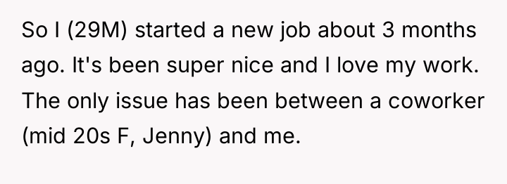 So I (29M) started a new job about 3 months...