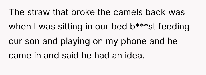 The straw that broke the camels back was when I...