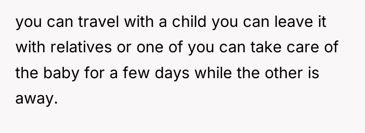 you can travel with a child you can leave it...