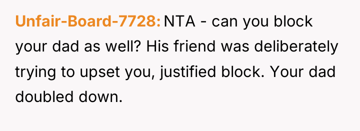 Unfair-Board-7728 NTA - can you block your dad as well?...