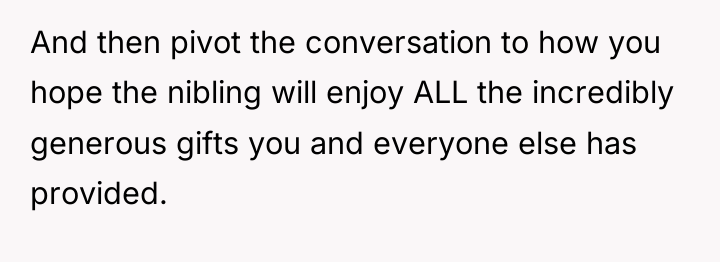 And then pivot the conversation to how you hope the...