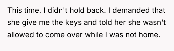 This time, I didn't hold back. I demanded that she...