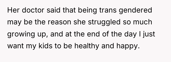 Her doctor said that being trans gendered may be the...