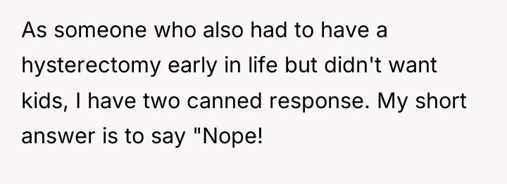 As someone who also had to have a hysterectomy early...