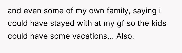 and even some of my own family, saying i could...