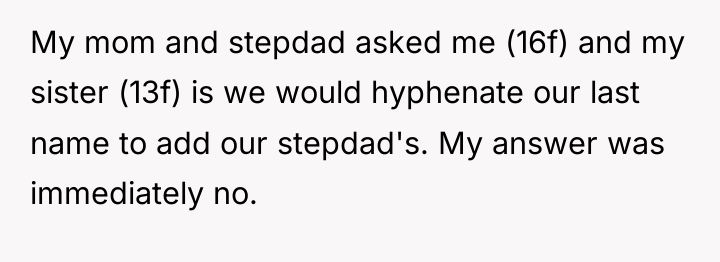 My mom and stepdad asked me (16f) and my sister...