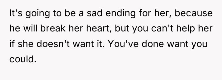 It's going to be a sad ending for her, because...