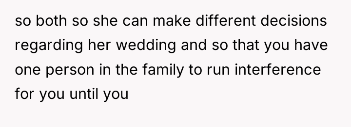 so both so she can make different decisions regarding her...
