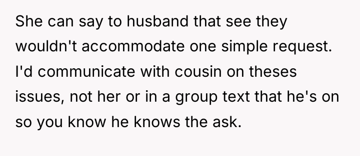 She can say to husband that see they wouldn't accommodate...