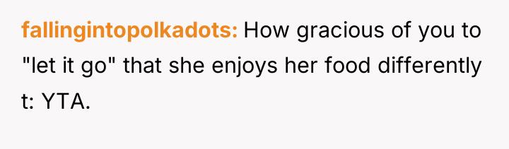 fallingintopolkadots How gracious of you to "let it go" that...