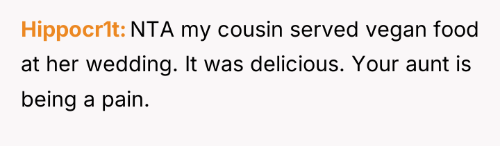 Hippocr1t NTA my cousin served vegan food at her wedding....