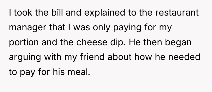 I took the bill and explained to the restaurant manager...
