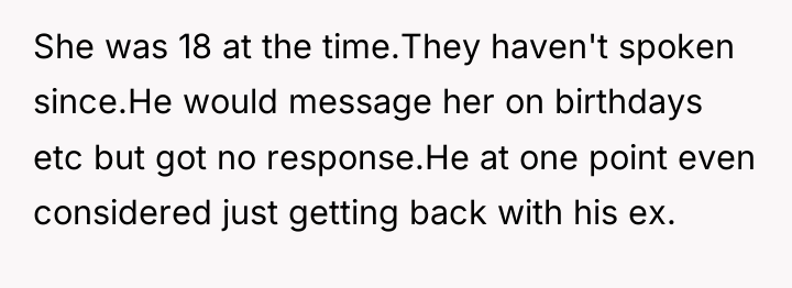 She was 18 at the time.They haven't spoken since.He would...