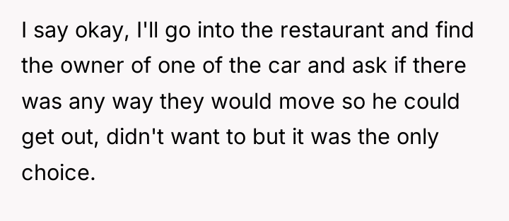 I say okay, I'll go into the restaurant and find...