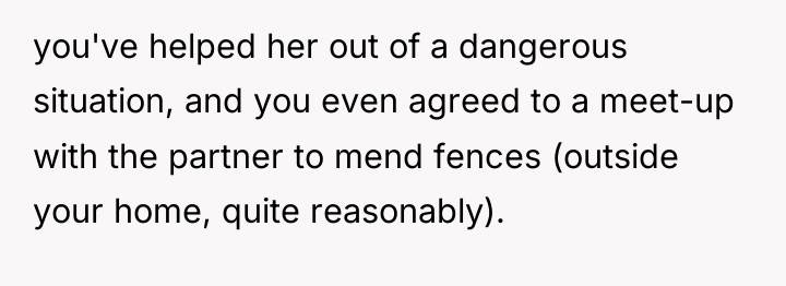 you've helped her out of a dangerous situation, and you...