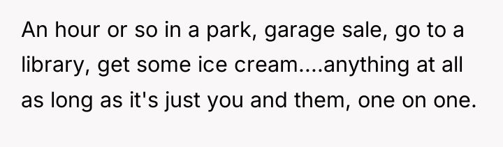 An hour or so in a park, garage sale, go...